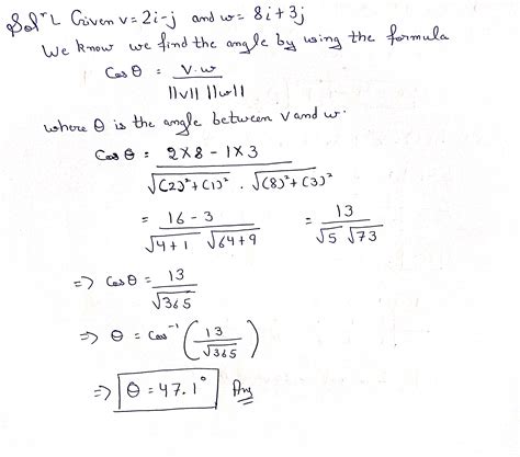 [Solved] Given v = 2i - j and w = 8i + 3j, find the angle between v and ...