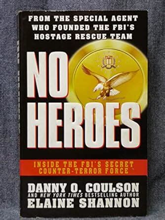 Buy No Heroes: Inside the FBI's Secret Counter-Terror Force Book Online ...