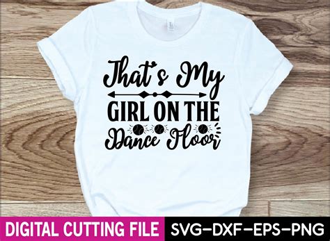 That's My Girl on the Dance Floor Graphic by Design House · Creative ...