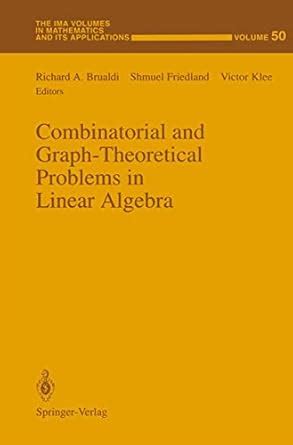 Buy Combinatorial and Graph-Theoretical Problems in Linear Algebra: 50 ...