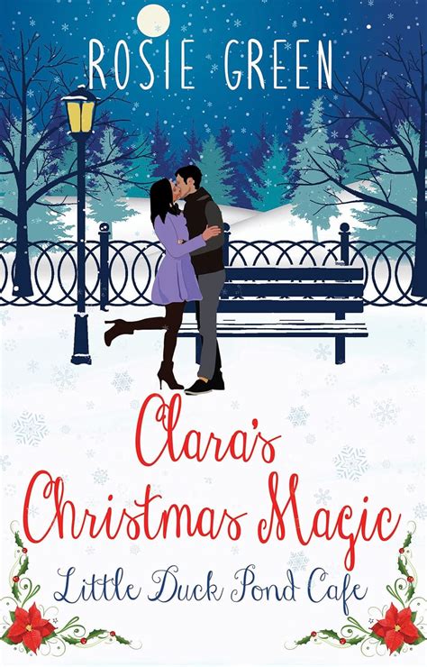 Clara's Christmas Magic: (Little Duck Pond Cafe, Book 25) eBook : Green ...