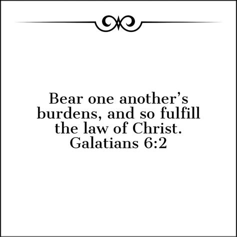 Galatians 6:2 – Bear Another’s Burdens – Encouraging Bible Verses