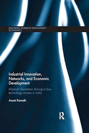 Industrial Innovation, Networks, and Economic Development: Informal ...