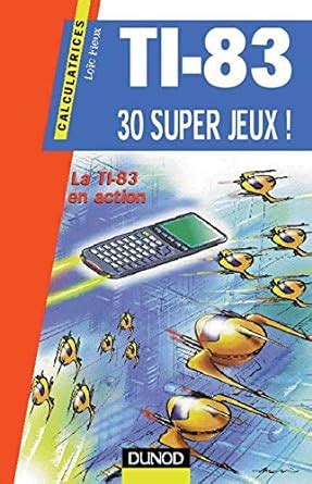 Amazon.in: Buy Ti-83 : 30 super jeux ! Book Online at Low Prices in ...