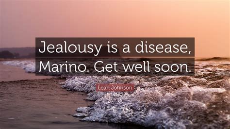 Jealousy Is A Disease Get Well Soon
