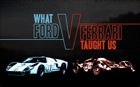 What Ford v Ferrari Taught Us