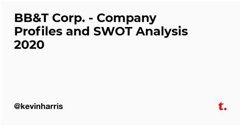 BB&T Corp. - Company Profiles and SWOT Analysis 2020 — Teletype