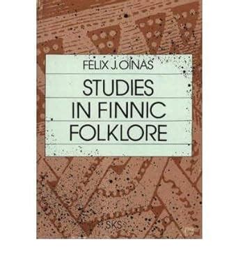 Studies in Finnic Folklore (URALIC AND ALTAIC SERIES) : Oinas, Felix J ...