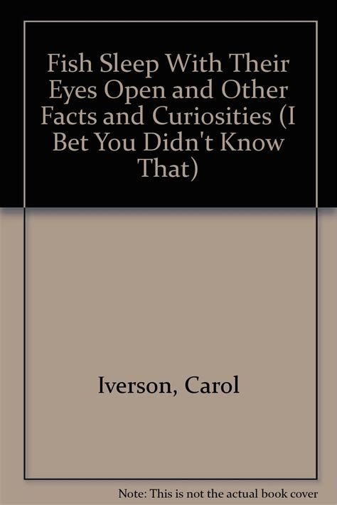 Buy Fish Sleep With Their Eyes Open and Other Facts and Curiosities (I ...