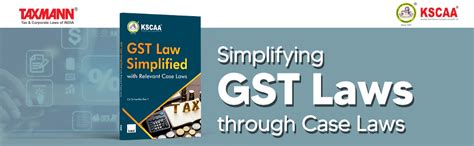 Buy KSCAA X Taxmann's GST Law Simplified with Relevant Case Laws ...