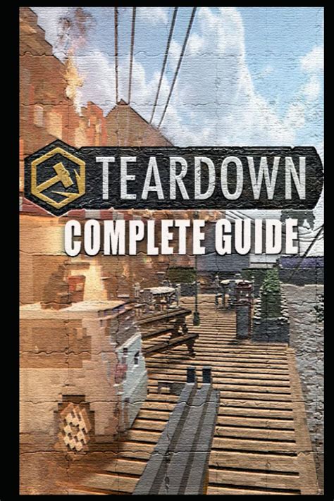 Buy Teardown Complete Guide & Walkthrough: The Very First Tips You Need ...