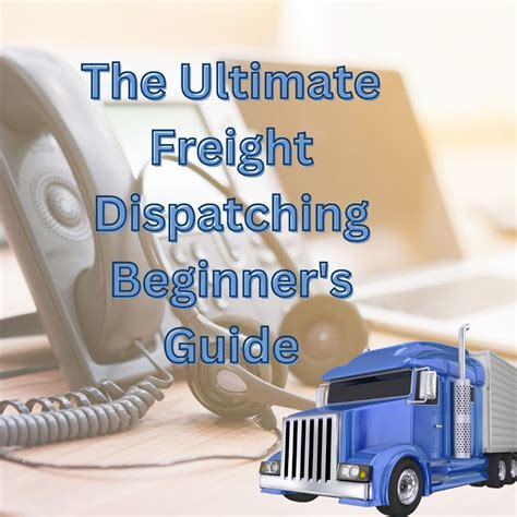 The Ultimate Freight Dispatching Beginner's Guide, Freight Dispatch, Truck Dispatcher, How to a ...