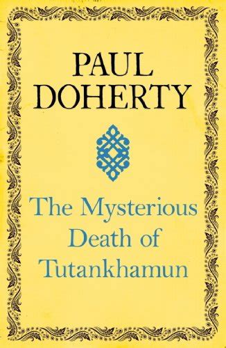 The Mysterious Death of Tutankhamun: Re-opening the case of Egypt's boy ...