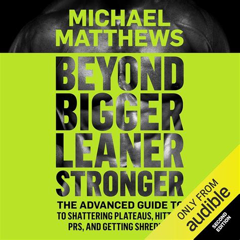 Beyond Bigger Leaner Stronger: The Advanced Guide To Shattering ...