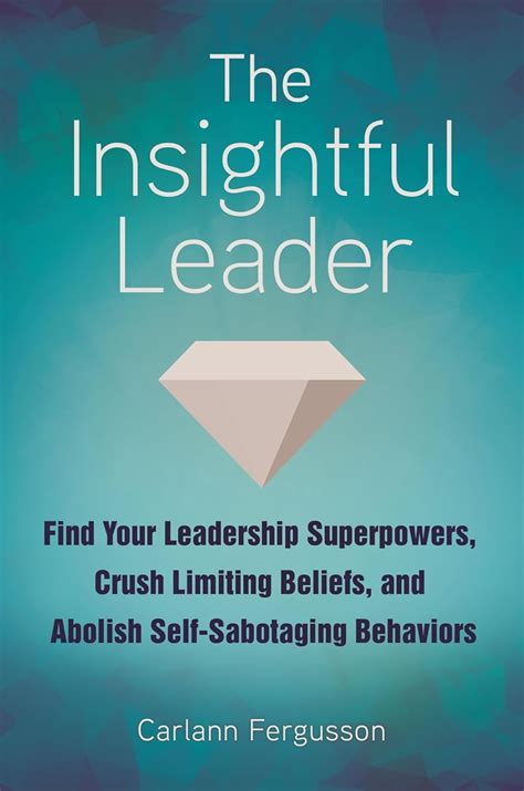 Buy The Insightful Leader: Find Your Leadership Superpowers, Crush ...
