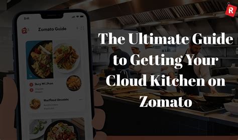 The Ultimate Guide to Getting Your Cloud Kitchen on Zomato - Restaurant ...