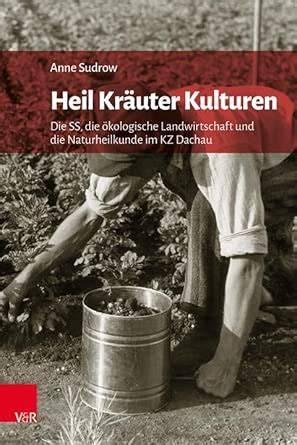 Heil Krauter Kulturen: Die Ss, Die Okologische Landwirtschaft Und Die ...