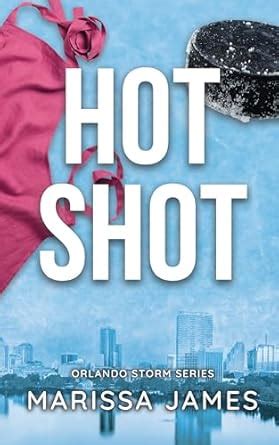 Hot Shot: An Orlando Storm Novel eBook : James, Marissa: Amazon.in ...