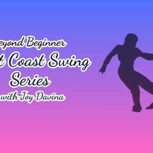 Beyond Beginner West Coast Swing Series w/Joy Davina, 9212 NE Highway ...