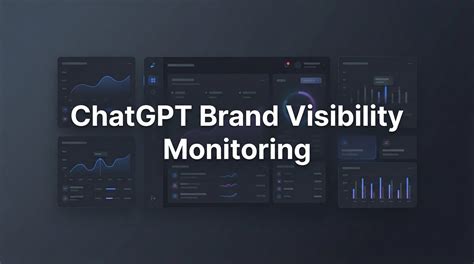 ChatGPT Brand Visibility Monitoring: Complete Guide