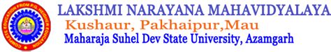 LAKSHMI NARAYAN GROUP OF INSTITUTIONS Pakhaipur (Kushmaur), Mau (U.P.)