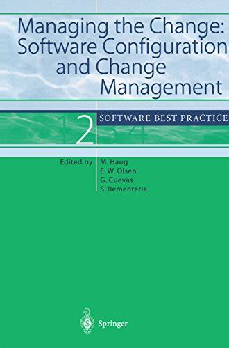 Managing the Change: Software Configuration and Change Management ...