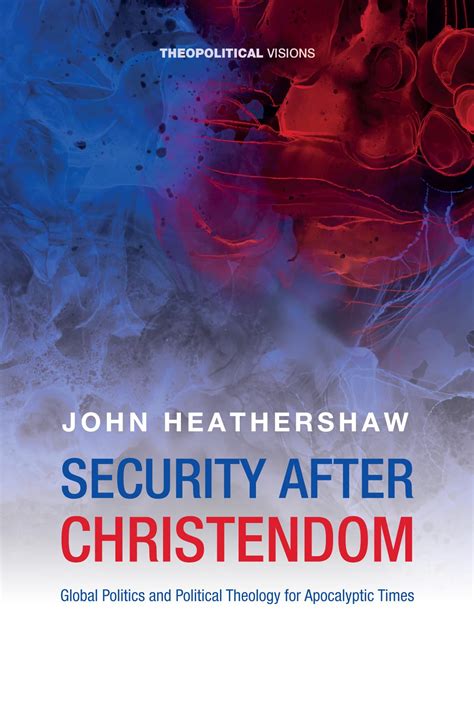 Buy Security After Christendom: Global Politics and Political Theology ...