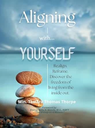 Aligning with Yourself: Realign. Reframe. Discover the freedom of ...