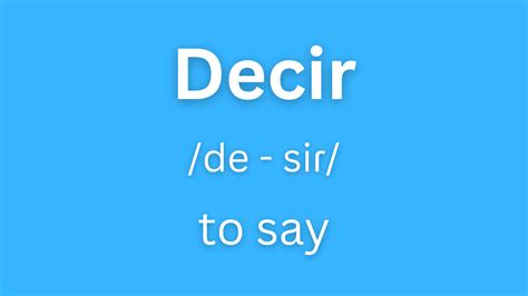 Decir Conjugation | How to Conjugate Decir in Spanish - Langoly