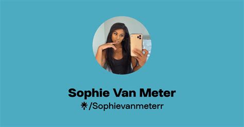 Sophie Van Meter | Twitter, Instagram | Linktree