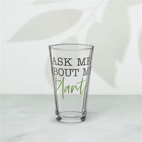 Ask Me About My Plants Pint Glass | Plant Addicts