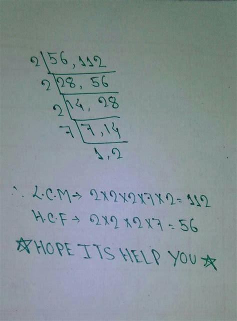 find hcf and lcm of 56 and 112 by prime factorization method - Brainly.in
