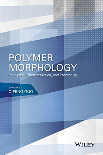 Polymer Morphology: Principles, Characterization, and Processing eBook ...