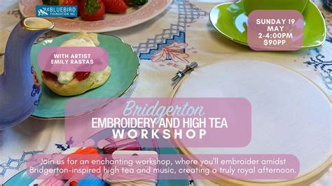 Bridgerton-Inspired Embroidery and High Tea Workshop, 51 Carr Street ...