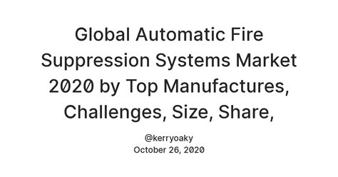 Global Automatic Fire Suppression Systems Market 2020 by Top ...
