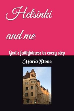 Buy Helsinki and me: God's faithfulness in every step Book Online at ...