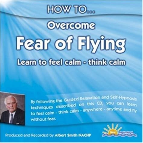 How to Overcome Fear of Flying: Learn to Feel Calm and Think Calm ...