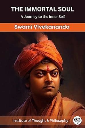 The Immortal Soul: A Journey to the Inner Self (by ITP Press) : Swami ...