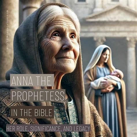 Anna The Prophetess: Her Role, Significance, And Legacy In The Bible
