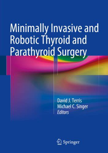 Minimally Invasive and Robotic Thyroid and Parathyroid Surgery eBook ...