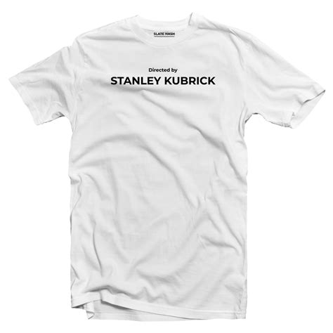 Directed by Stanley Kubrick T-shirt – SLATE HASH