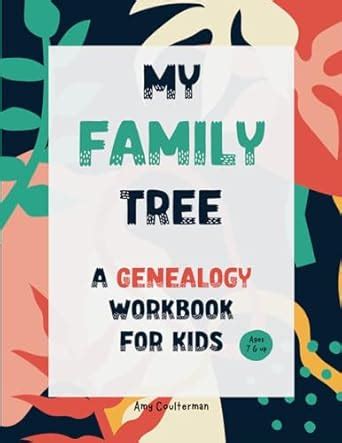 My Family Tree: A Genealogy Workbook for Kids : Coulterman, Amy: Amazon ...