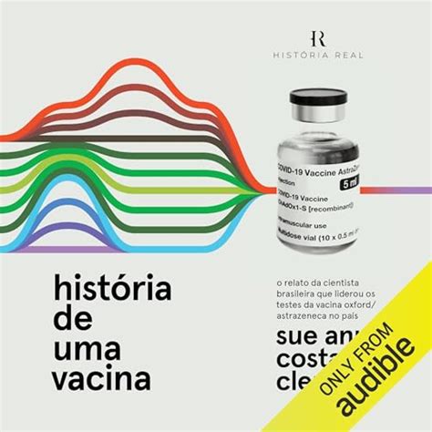 História de uma vacina [History of a Vaccine]: O relato da cientista ...