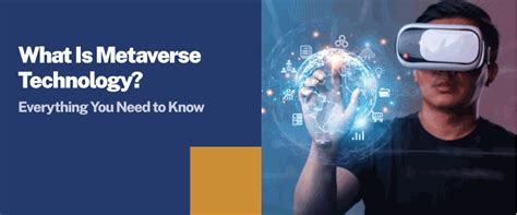 What Is Metaverse Technology? Everything You Need To Know