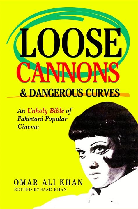 Loose Cannons and Dangerous Curves: An unholy bible of Pakistani ...
