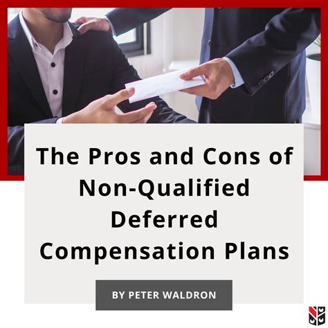 The Pros and Cons of Non-Qualified Deferred Compensation Plans | Peter ...
