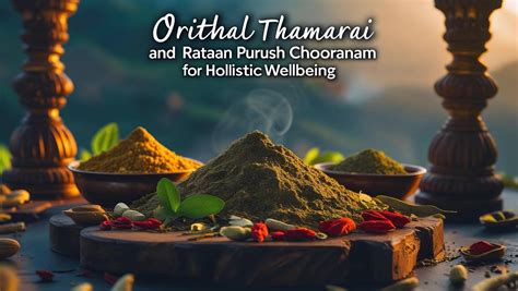 Unlocking the Power of Orithal Thamarai and Ratan Purush Chooranam for ...