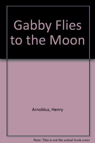 Gabby Flies to the Moon : Arnoldus, Henry: Amazon.in: Books