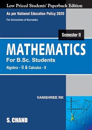 Mathematics for B.Sc. Students: Semester II: Algebra II and Calculus II ...