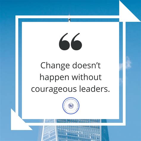 Change doesn’t happen without bold leaders. And without them? Progress ...